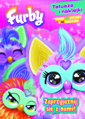 Furby. Tatuaże i naklejki. Zaprzyjaźnij się z nami!