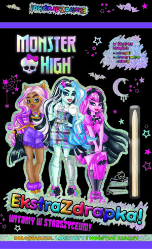 Monster High. Ekstrazdrapka. Witamy w straszyceum!
